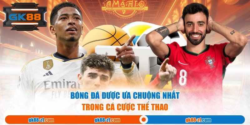 Bóng đá được ưa chuộng nhất trong cá cược thể thao