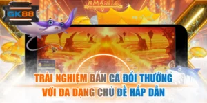 Trải Nghiệm Bắn Cá Đổi Thưởng Với Đa Dạng Chủ Đề Hấp Dẫn